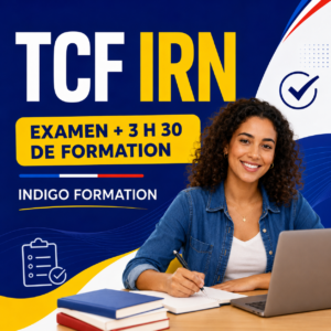 TCF Intégration Résidence & Nationalité (IRN) - 18/11/2026 - examen seul + 3h30 formation